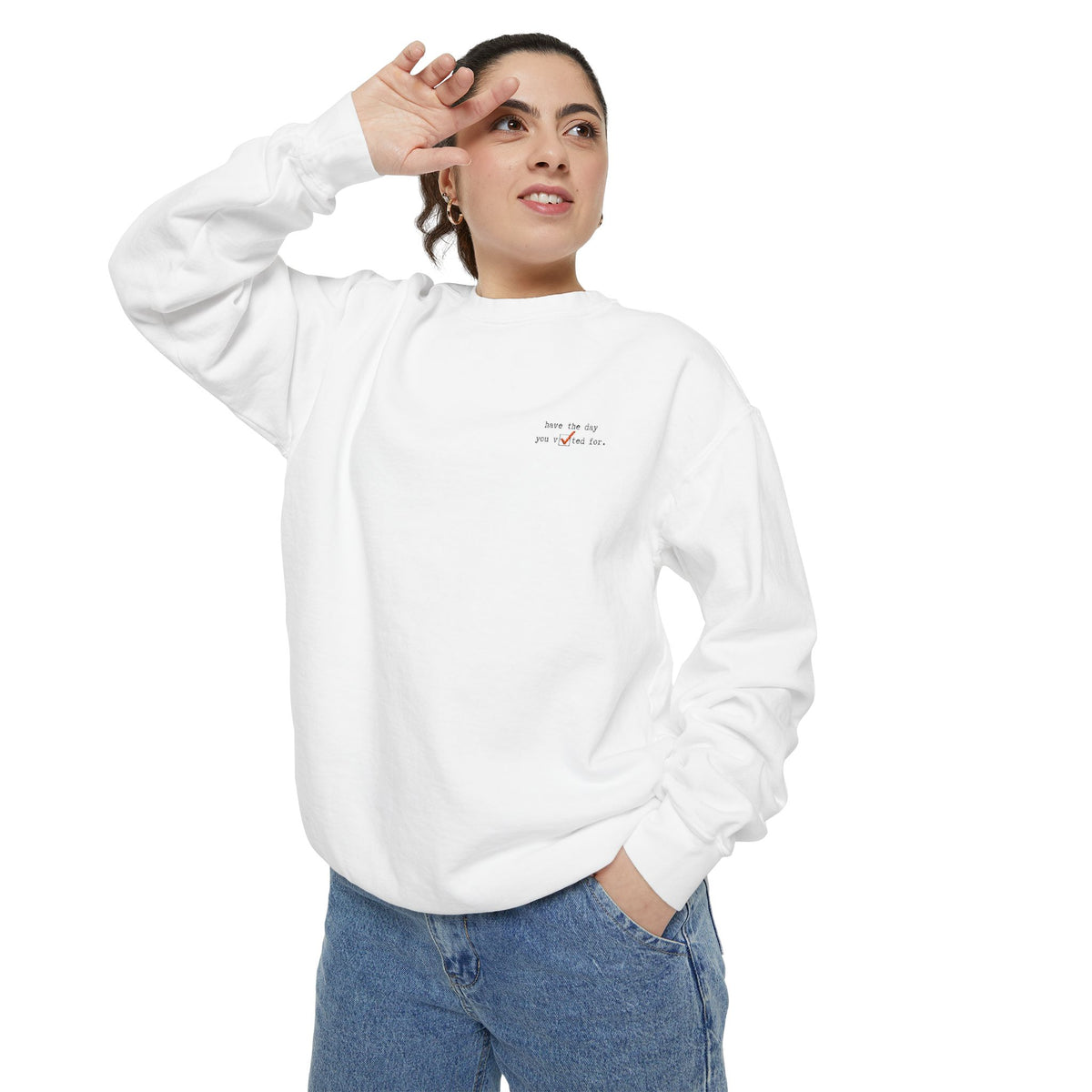 "have the day you voted for." Embroidered Republican Unisex Comfy Crewneck Sweatshirt